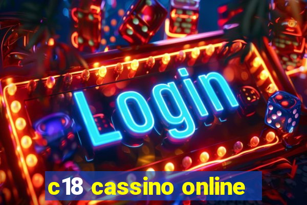 c18 cassino online